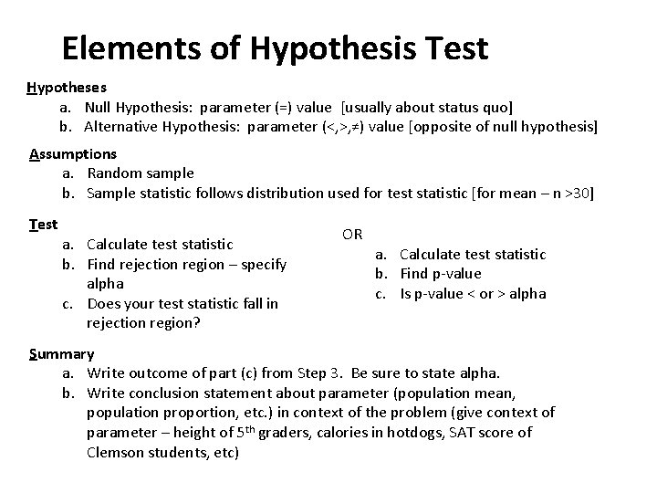 Elements of Hypothesis Test Hypotheses a. Null Hypothesis: parameter (=) value [usually about status