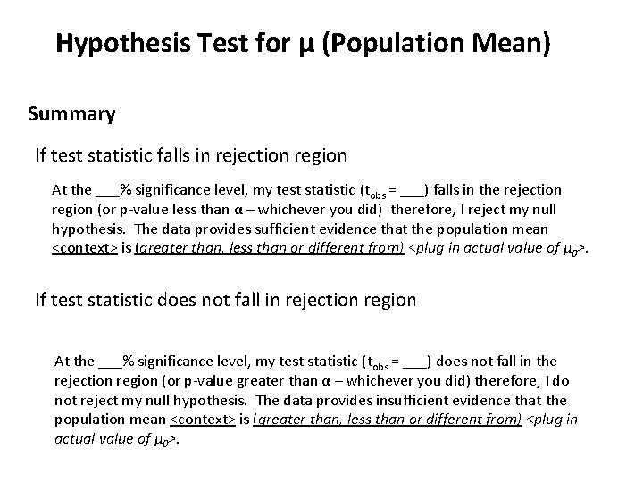 Hypothesis Test for µ (Population Mean) Summary If test statistic falls in rejection region