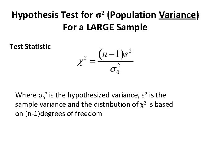 Hypothesis Test for σ2 (Population Variance) For a LARGE Sample Test Statistic Where σ02