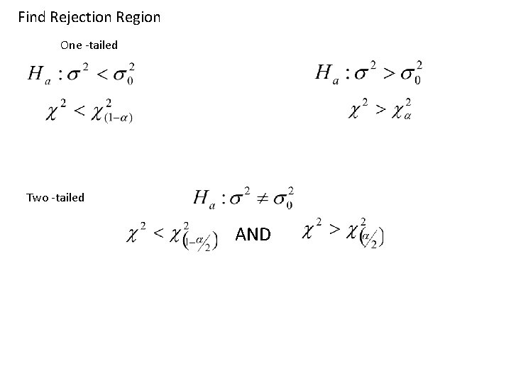 Find Rejection Region One -tailed Two -tailed AND 