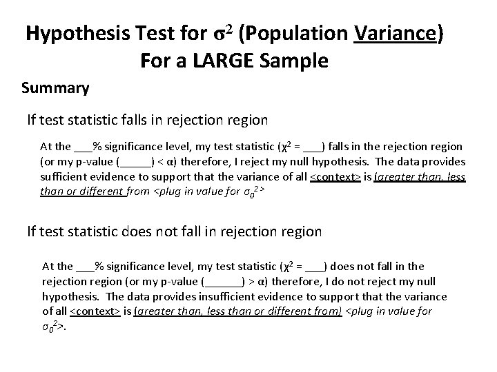 Hypothesis Test for σ2 (Population Variance) For a LARGE Sample Summary If test statistic