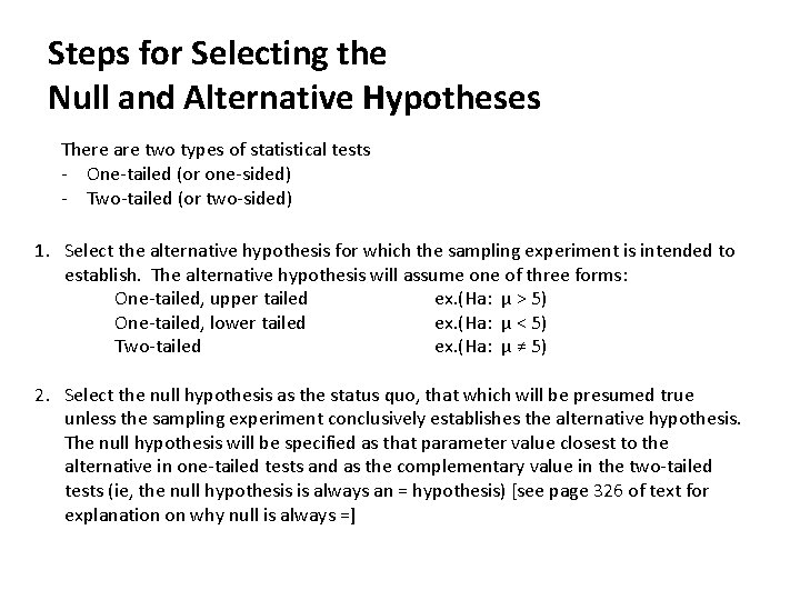 Steps for Selecting the Null and Alternative Hypotheses There are two types of statistical