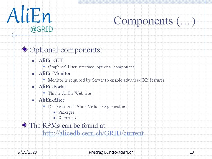 Ali. En Components (…) @GRID Optional components: n Ali. En-GUI w Graphical User interface,