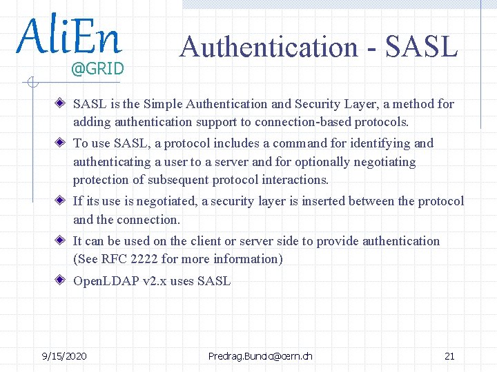 Ali. En @GRID Authentication - SASL is the Simple Authentication and Security Layer, a