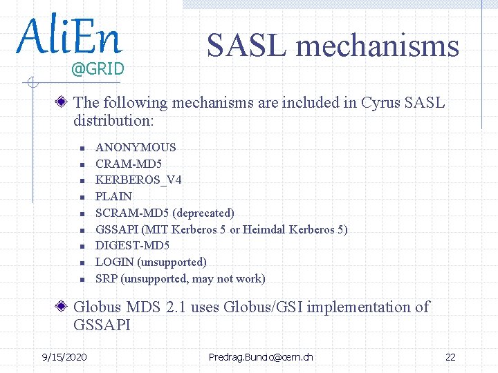 Ali. En @GRID SASL mechanisms The following mechanisms are included in Cyrus SASL distribution: