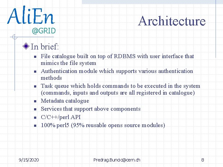 Ali. En @GRID Architecture In brief: n n n n 9/15/2020 File catalogue built