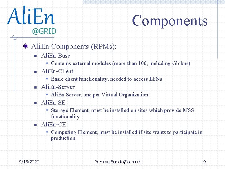 Ali. En Components @GRID Ali. En Components (RPMs): n Ali. En-Base w Contains external