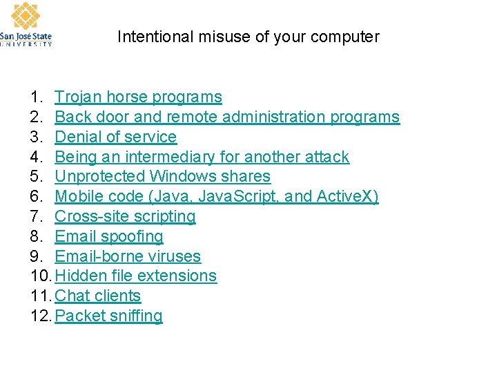 Intentional misuse of your computer 1. Trojan horse programs 2. Back door and remote