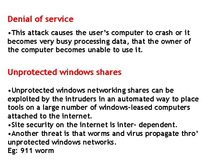 Denial of service • This attack causes the user’s computer to crash or it