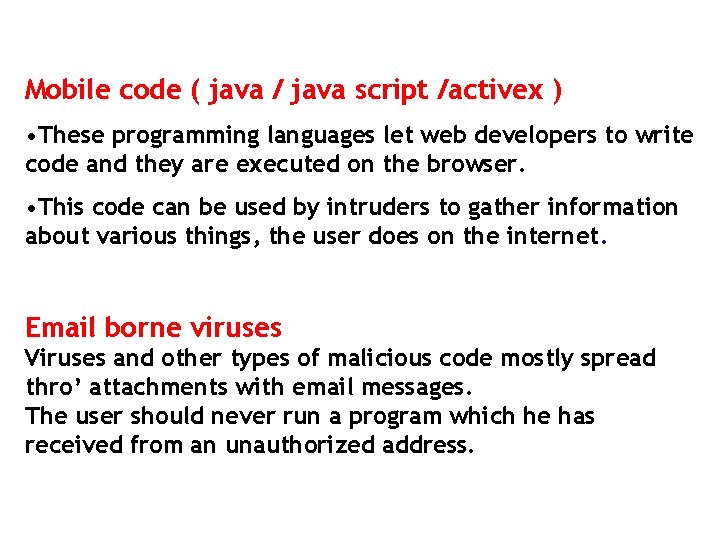 Mobile code ( java / java script /activex ) • These programming languages let
