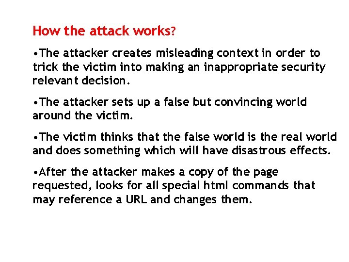 How the attack works? • The attacker creates misleading context in order to trick