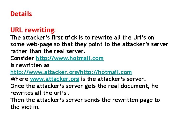 Details URL rewriting: The attacker’s first trick is to rewrite all the Url’s on