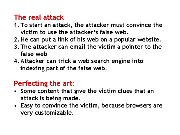 The real attack 1. To start an attack, the attacker must convince the victim