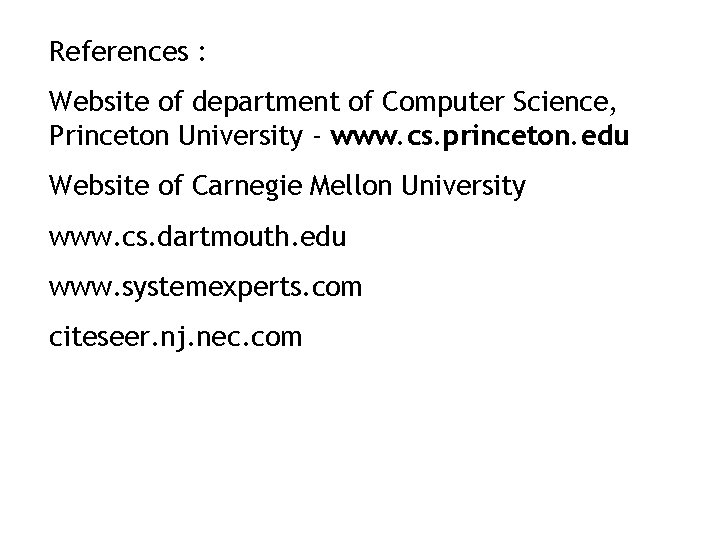 References : Website of department of Computer Science, Princeton University - www. cs. princeton.