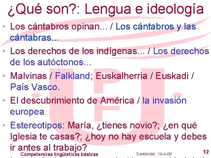 ¿Qué son? : Lengua e ideología • Los cántabros opinan. . . / Los