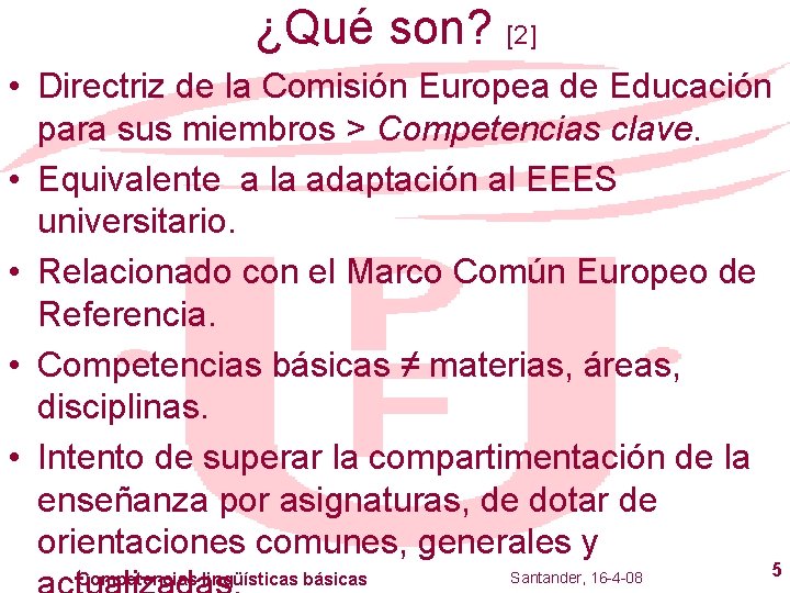 ¿Qué son? [2] • Directriz de la Comisión Europea de Educación para sus miembros