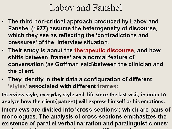 Labov and Fanshel • The third non-critical approach produced by Labov and Fanshel (1977)