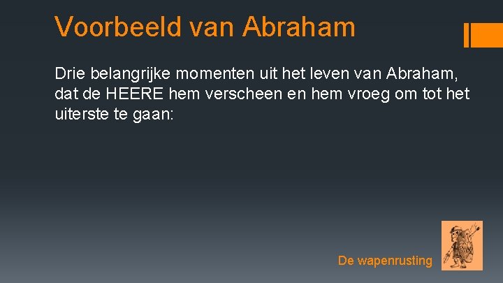 Voorbeeld van Abraham Drie belangrijke momenten uit het leven van Abraham, dat de HEERE