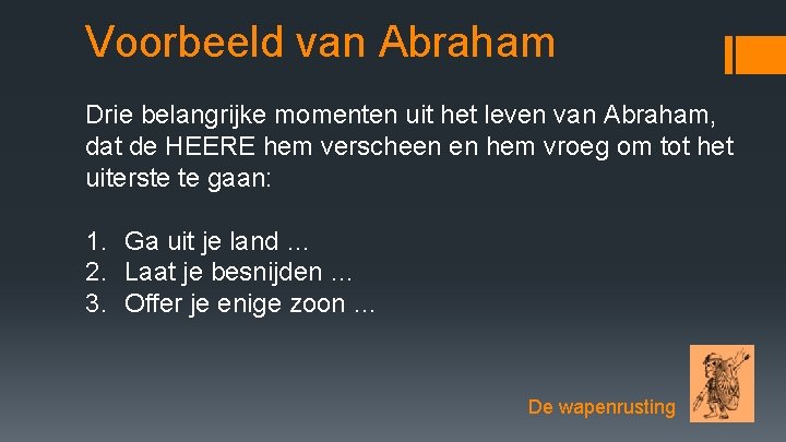 Voorbeeld van Abraham Drie belangrijke momenten uit het leven van Abraham, dat de HEERE