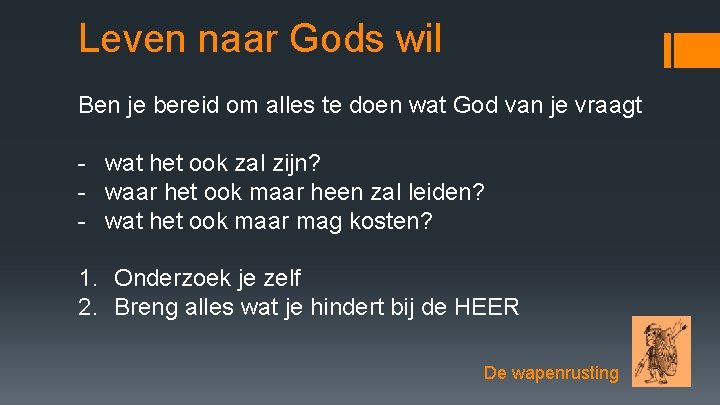 Leven naar Gods wil Ben je bereid om alles te doen wat God van