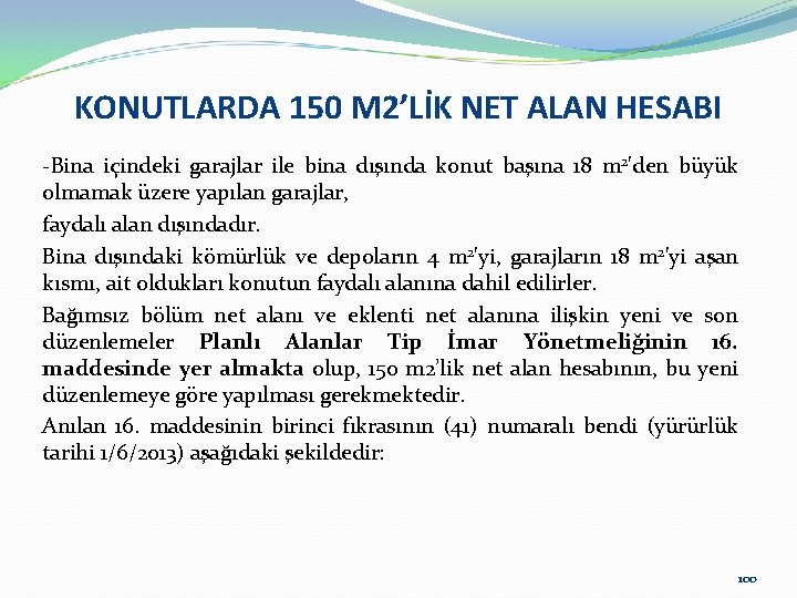 KONUTLARDA 150 M 2’LİK NET ALAN HESABI -Bina içindeki garajlar ile bina dışında konut