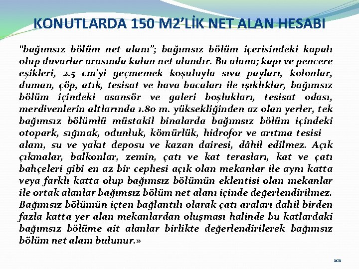 KONUTLARDA 150 M 2’LİK NET ALAN HESABI “bağımsız bölüm net alanı”; bağımsız bölüm içerisindeki