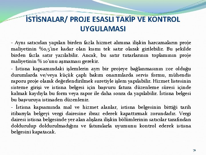 İSTİSNALAR/ PROJE ESASLI TAKİP VE KONTROL UYGULAMASI - Aynı satıcıdan yapılan birden fazla hizmet