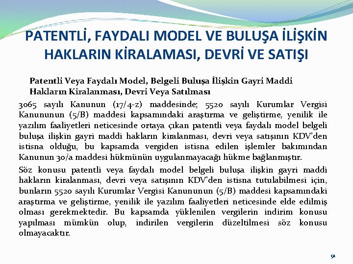 PATENTLİ, FAYDALI MODEL VE BULUŞA İLİŞKİN HAKLARIN KİRALAMASI, DEVRİ VE SATIŞI Patentli Veya Faydalı