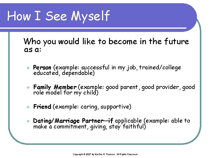 How I See Myself Who you would like to become in the future as