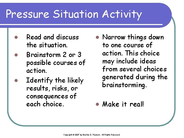 Pressure Situation Activity l l l Read and discuss the situation. Brainstorm 2 or