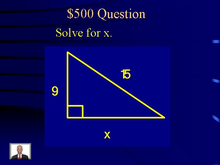 $500 Question Solve for x. 