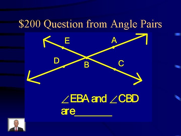 $200 Question from Angle Pairs 