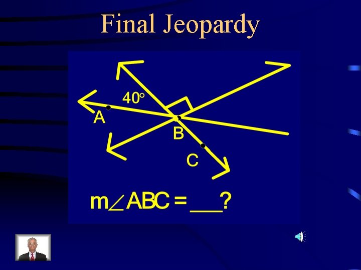 Final Jeopardy . 