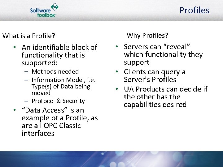 Profiles What is a Profile? • An identifiable block of functionality that is supported: