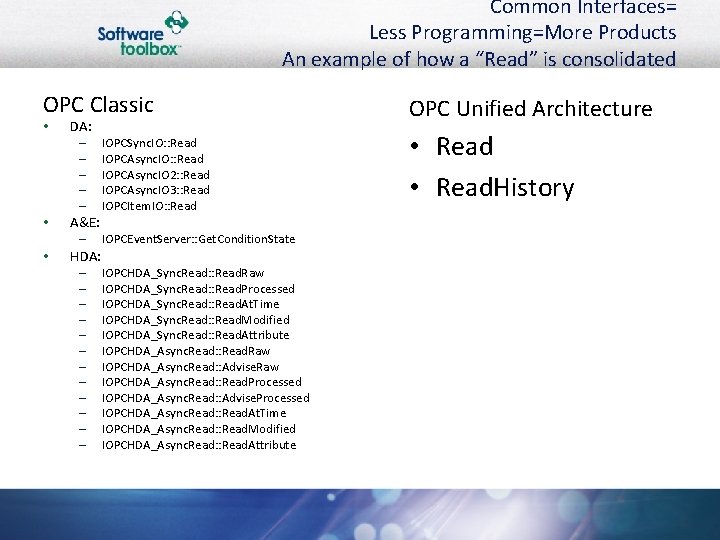 Common Interfaces= Less Programming=More Products An example of how a “Read” is consolidated OPC