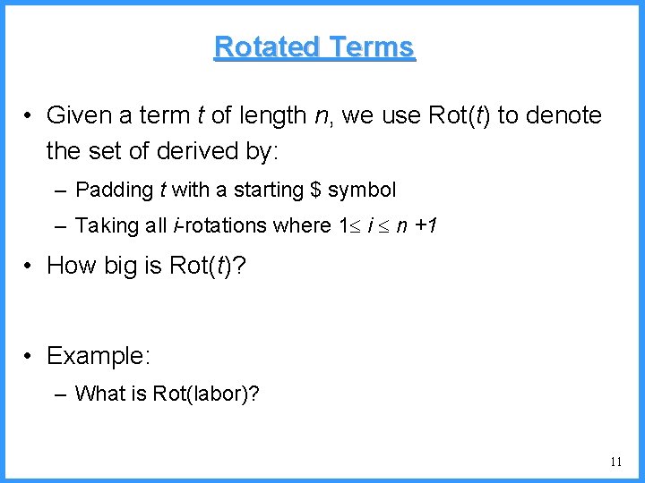 Rotated Terms • Given a term t of length n, we use Rot(t) to