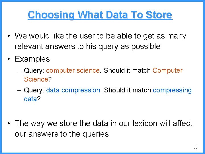 Choosing What Data To Store • We would like the user to be able