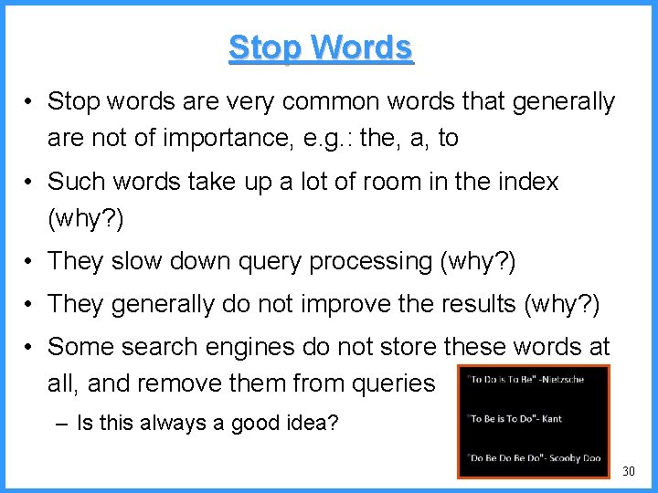 Stop Words • Stop words are very common words that generally are not of