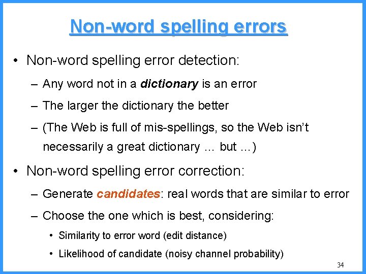 Non-word spelling errors • Non-word spelling error detection: – Any word not in a