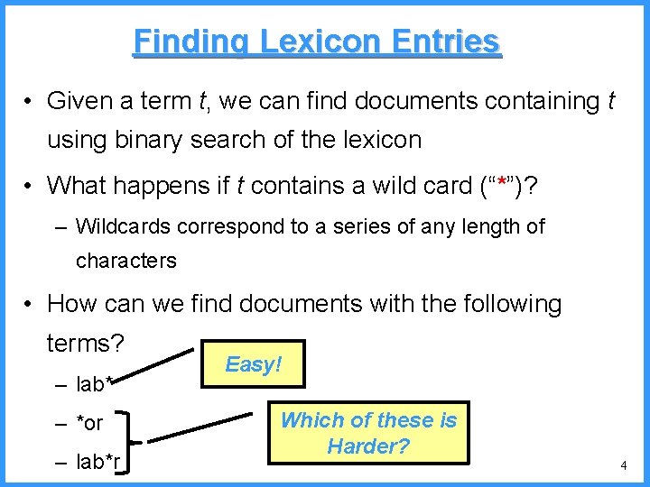 Finding Lexicon Entries • Given a term t, we can find documents containing t