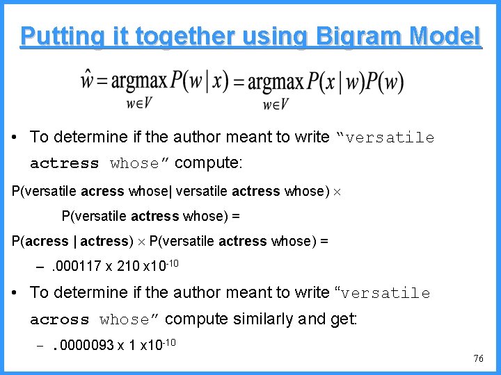 Putting it together using Bigram Model • To determine if the author meant to