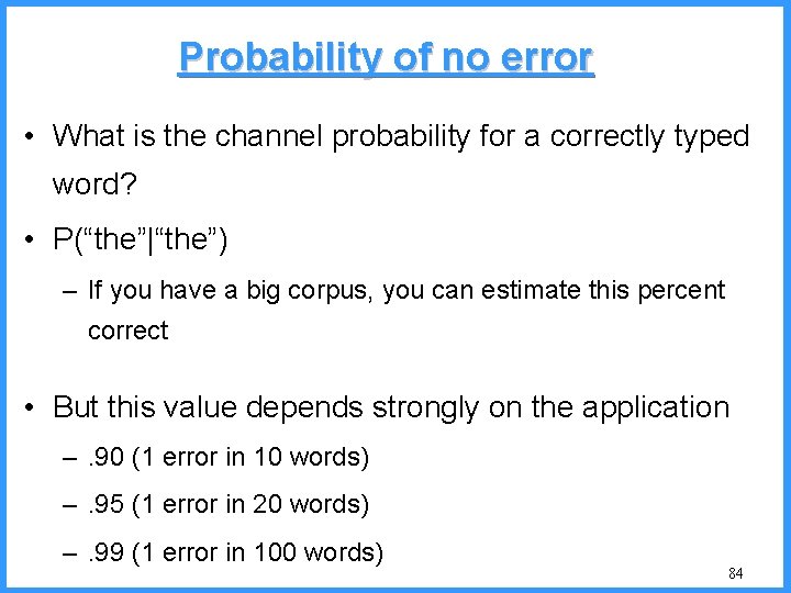 Probability of no error • What is the channel probability for a correctly typed