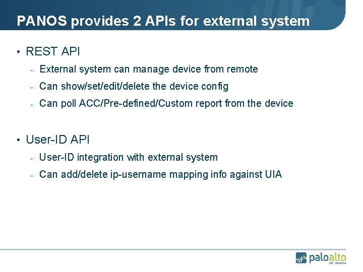PANOS provides 2 APIs for external system • REST API - External system can