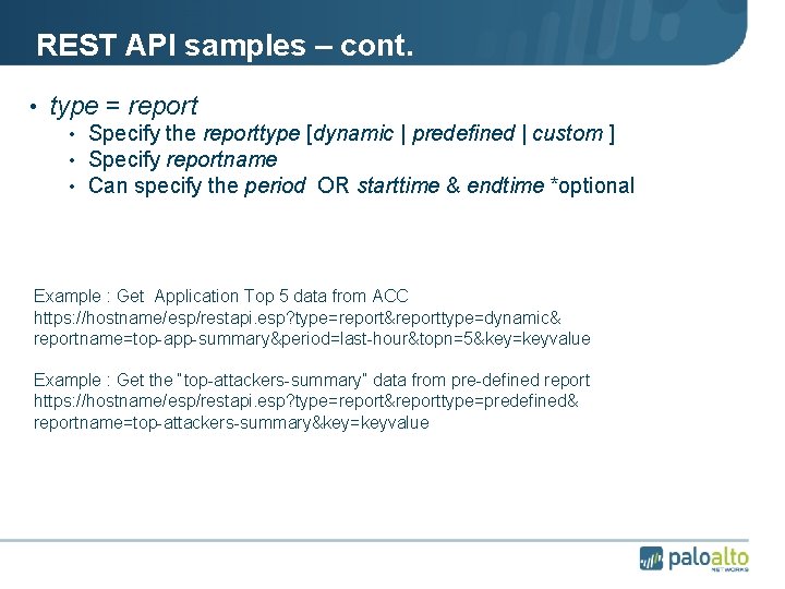 REST API samples – cont. • type = report • Specify the reporttype [dynamic