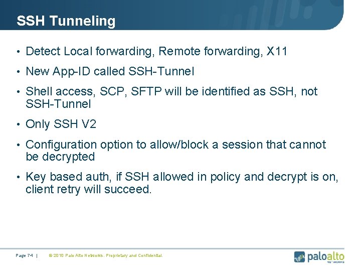 SSH Tunneling • Detect Local forwarding, Remote forwarding, X 11 • New App-ID called