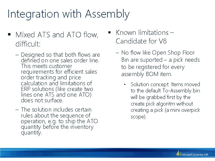 Integration with Assembly § Mixed ATS and ATO flow, difficult: ‒ Designed so that