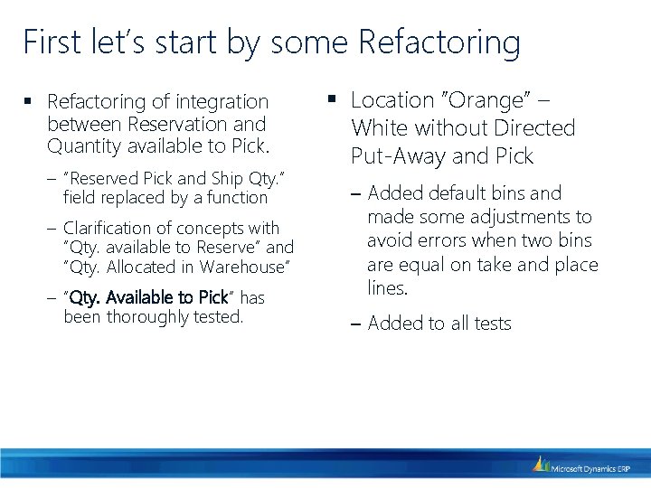 First let’s start by some Refactoring § Refactoring of integration between Reservation and Quantity