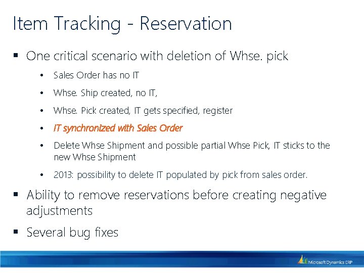 Item Tracking - Reservation § One critical scenario with deletion of Whse. pick •