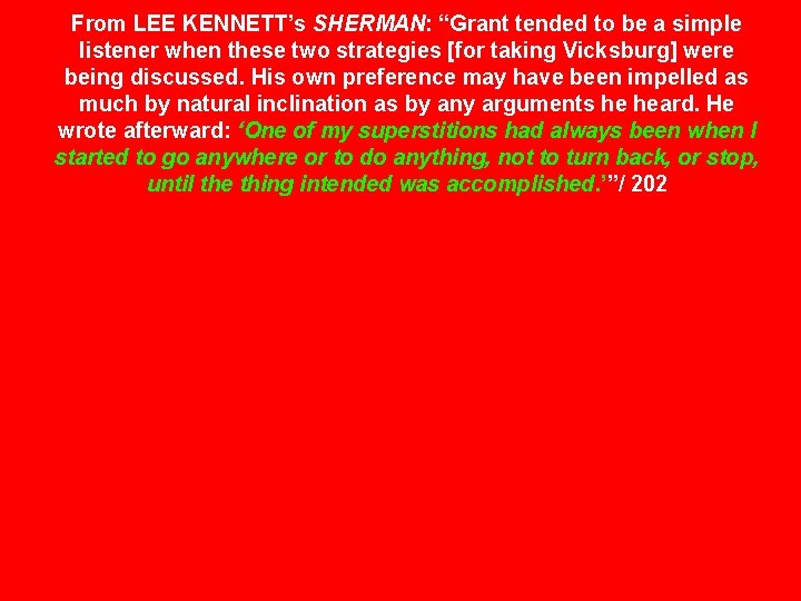 From LEE KENNETT’s SHERMAN: “Grant tended to be a simple listener when these two