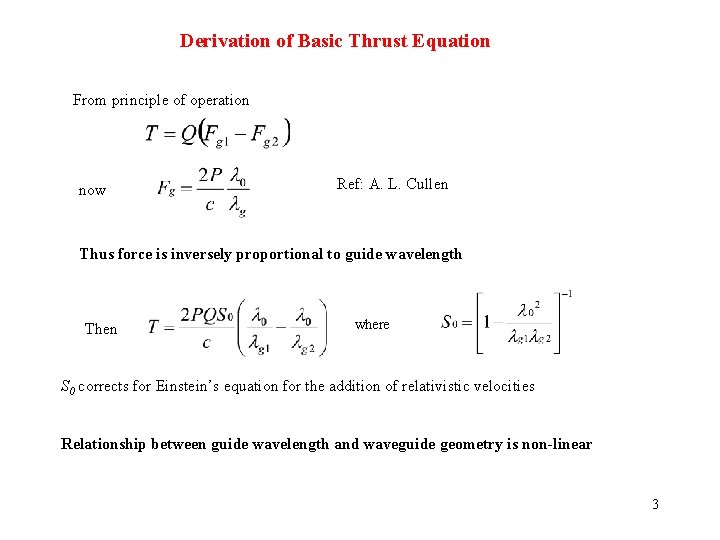 Derivation of Basic Thrust Equation From principle of operation now Ref: A. L. Cullen